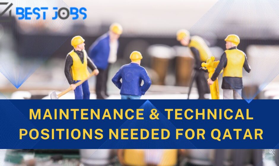 Maintenance & Technical Positions needed for Qatar