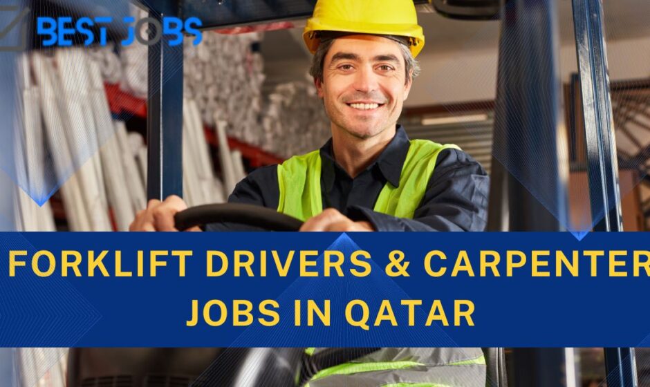 Forklift Drivers & Carpenter jobs in Qatar
