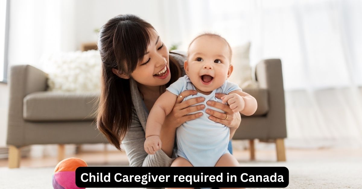 Child Caregiver required in Canada