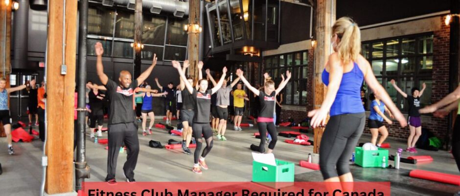 Fitness Club Manager Required for Canada