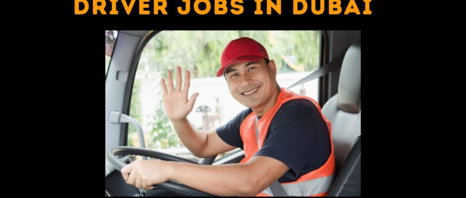 Driver Needed for Dubai on Urgent Basis