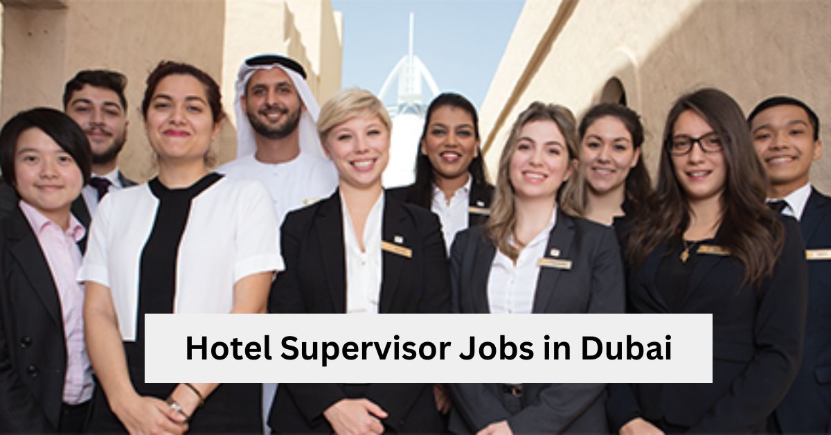 Hotel Supervisor Jobs in Dubai