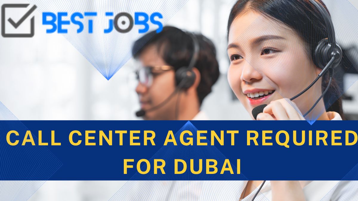 Call Center Agent Required for Dubai