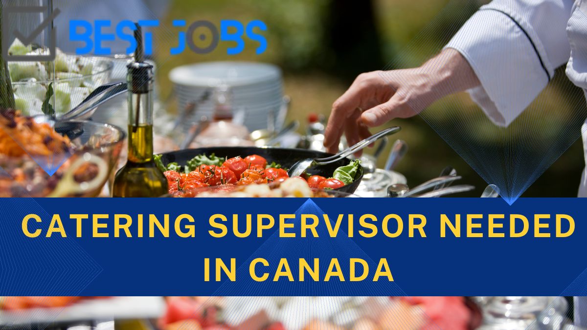 Catering Supervisor needed in Canada