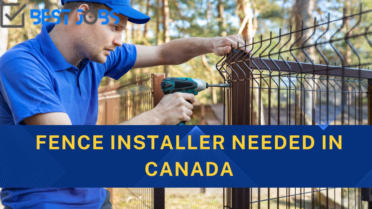 Fence Installer Needed in Canada