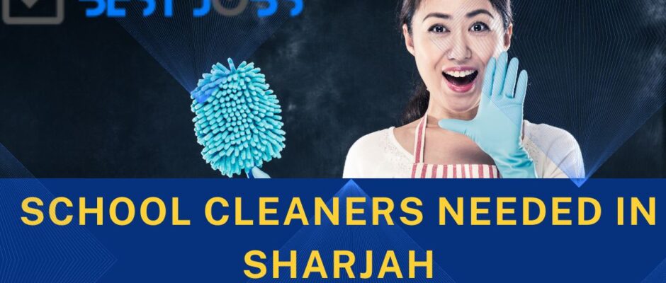 School Cleaners Needed in Dubai