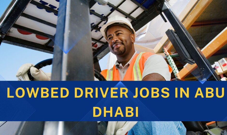 Lowbed Driver jobs in Abu Dhabi