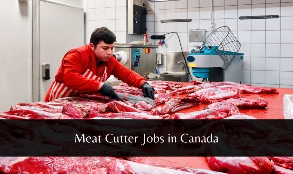 Meat Cutter Needed for Canada