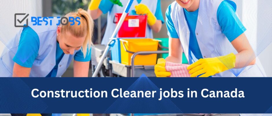 Construction Cleaner jobs in Canada