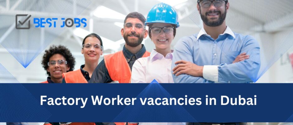 Factory Worker vacancies in Dubai