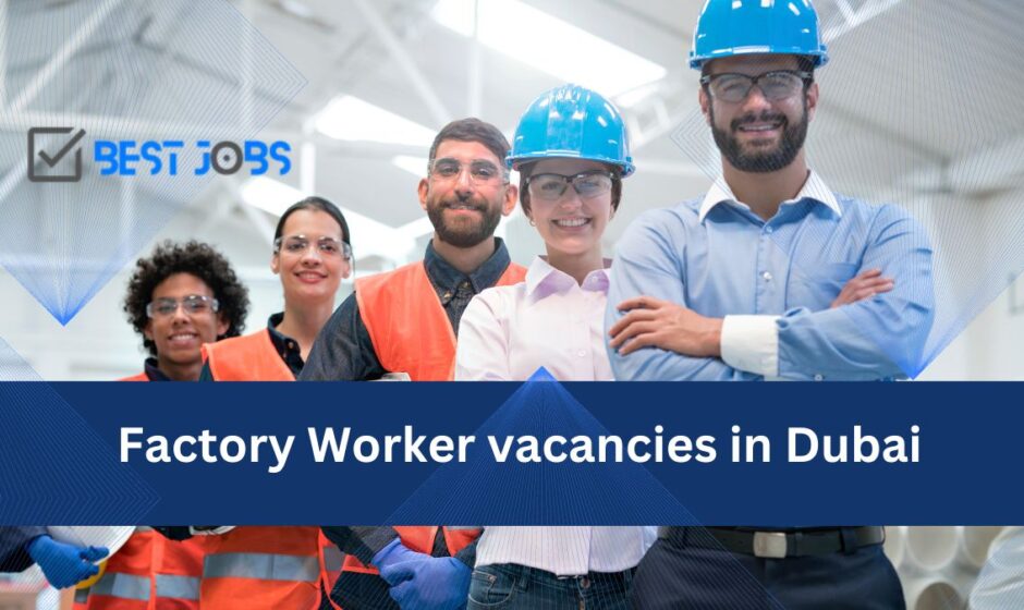 Factory Worker vacancies in Dubai