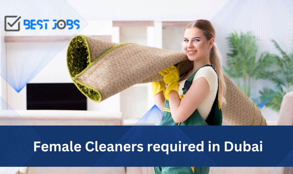 Female Cleaners required in Dubai