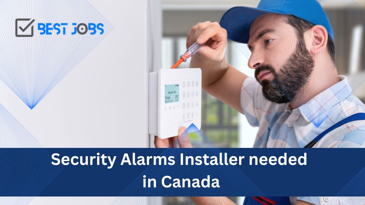 Security Alarms Installer needed in Canada