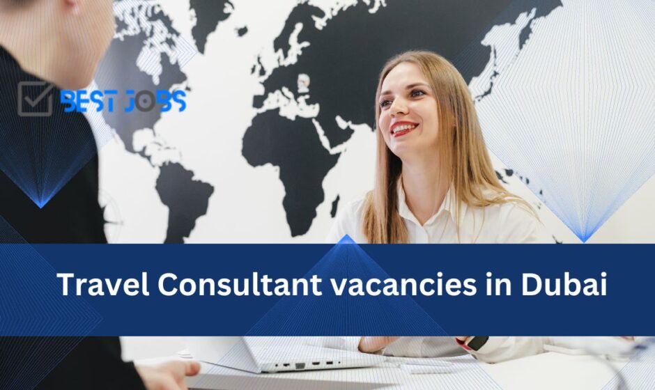 Travel Consultant vacancies in Dubai