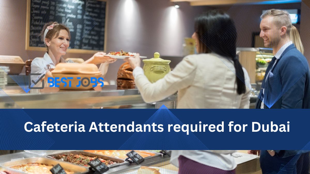 Cafeteria Attendants required for Dubai