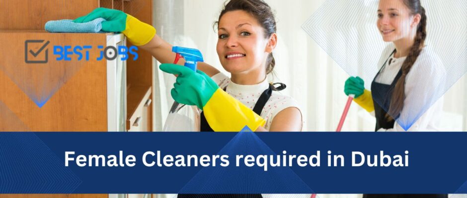 Female Cleaners required in Dubai