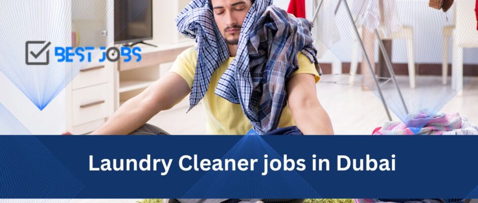 Laundry Cleaner jobs in Dubai