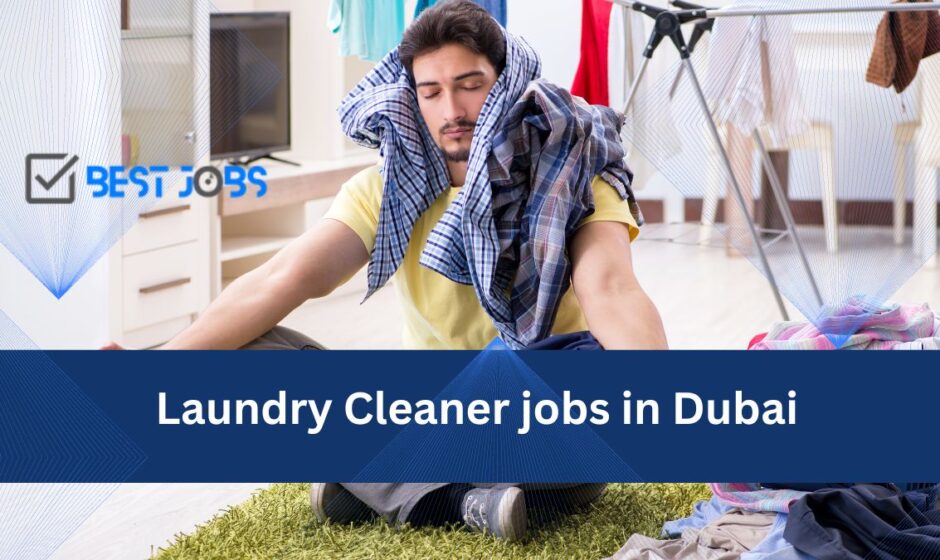 Laundry Cleaner jobs in Dubai