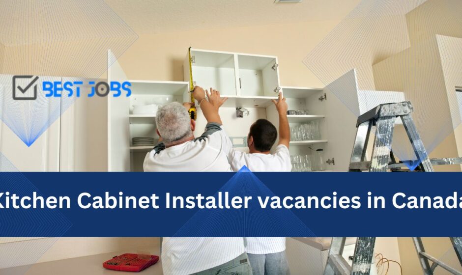 Kitchen Cabinet Installer vacancies in Canada