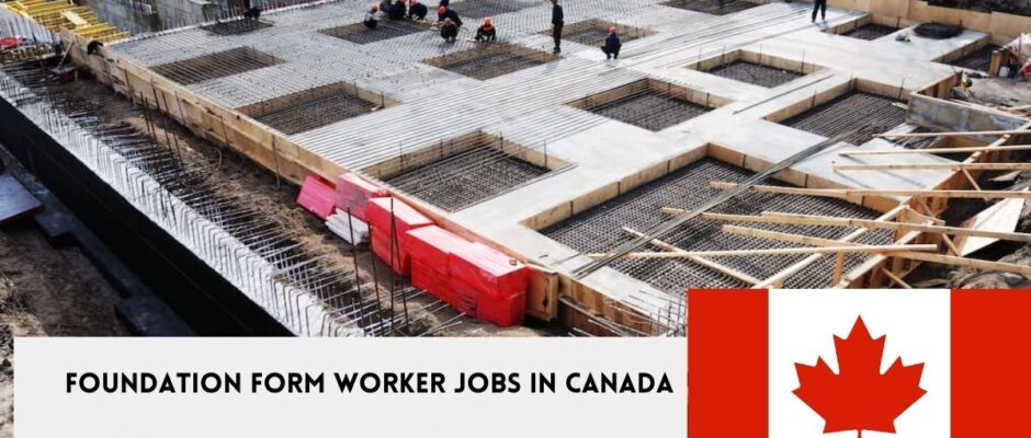 Foundation Form Worker Jobs in Canada