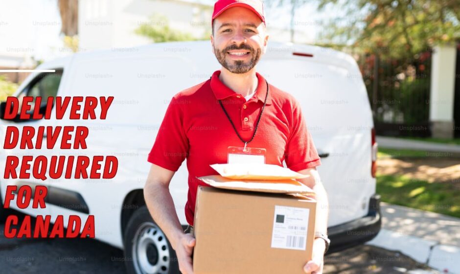 Delivery Driver Required For Canada