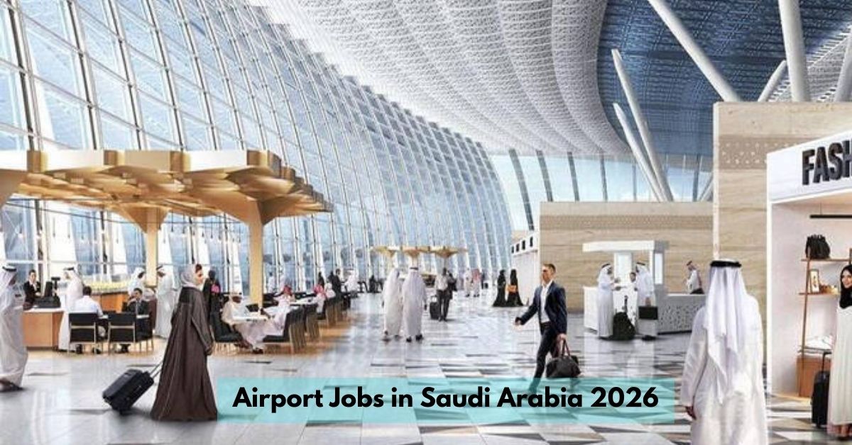 Airport Jobs in Saudi Arabia – New Hiring 2026